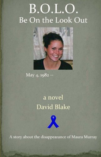 B.o.l.o.: Be on the Look out - David Blake - Books - DAVID BLAKE - 9780989303903 - June 22, 2013