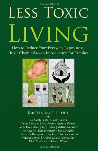 Cover for Sarah Wilson · Less Toxic Living: How to Reduce Your Everyday Exposure to Toxic Chemicals - an Introduction for Families (Taschenbuch) (2013)