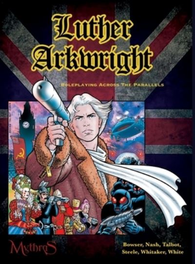 Cover for Chad Bowser · Luther Arkwright: Roleplaying Across the Parallels (Hardcover Book) (2021)