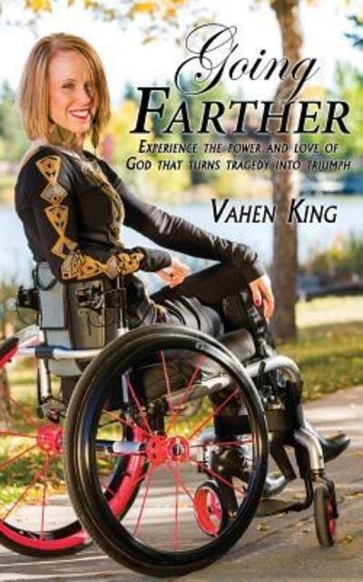 Cover for Vahen King · Going Farther : Experience The Power and Love of God That Turns Tragedy into Triumph (Paperback Bog) (2016)