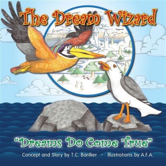 Cover for T C Barillier · The Dream Wizard: Dreams Do Come True (Paperback Book) (2015)