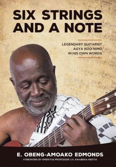Cover for E Obeng-Amoako Edmonds · Six Strings and a Note (Inbunden Bok) (2016)