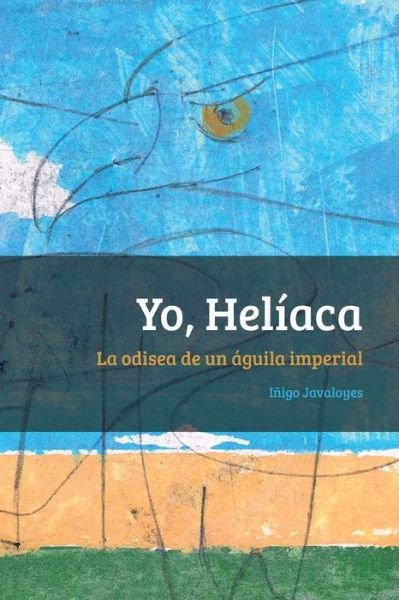 Cover for Inigo Javaloyes · Yo, Heliaca (Paperback Book) (2016)