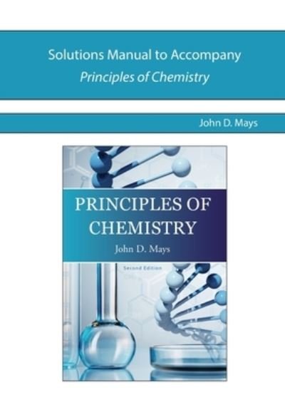 Cover for John Mays · Solutions Manual for Principles of Chemistry (Paperback Book) (2016)
