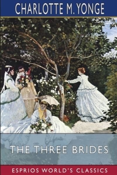 Cover for Charlotte M Yonge · The Three Brides (Esprios Classics) (Paperback Book) (2024)