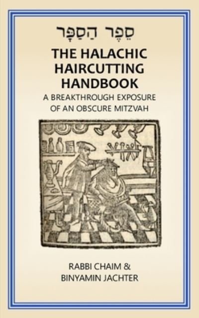 Cover for Rabbi Chaim - Binyamin Jachter · The Halachic Haircutting Handbook (Paperback Book) (2024)
