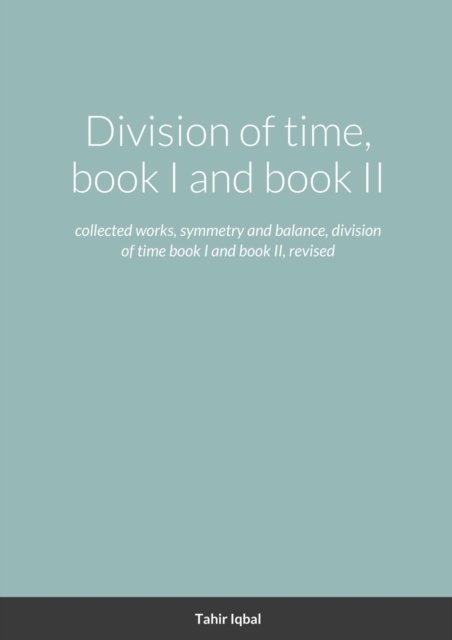 Cover for Tahir Iqbal · Division of time, book I and book II (Paperback Book) (2021)