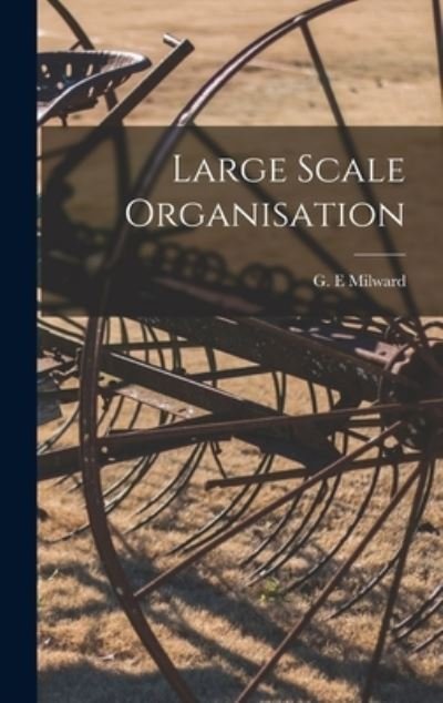 Cover for G E Milward · Large Scale Organisation (Hardcover Book) (2021)
