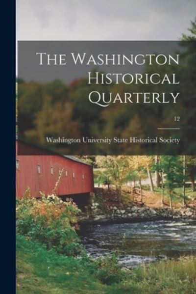 Cover for Washington University State Historica · The Washington Historical Quarterly; 12 (Paperback Book) (2021)