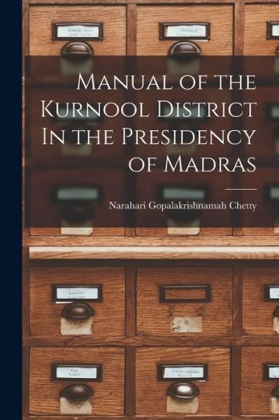 Cover for Narahari (Co Gopalakrishnamah Chetty · Manual of the Kurnool District In the Presidency of Madras (Paperback Book) (2021)