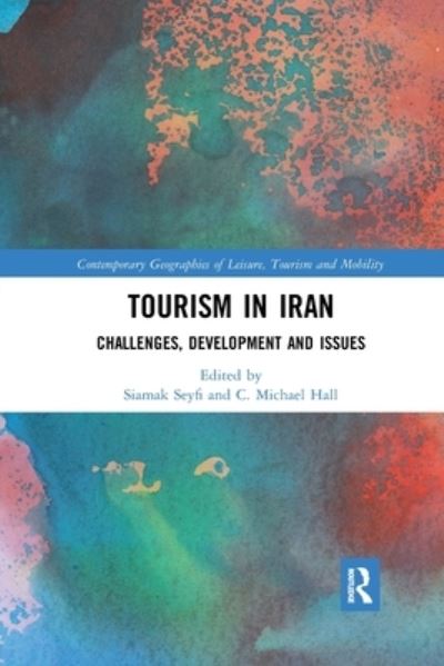 Cover for Seyfi Siamak · Tourism in Iran: Challenges, Development and Issues - Contemporary Geographies of Leisure, Tourism and Mobility (Paperback Book) (2022)