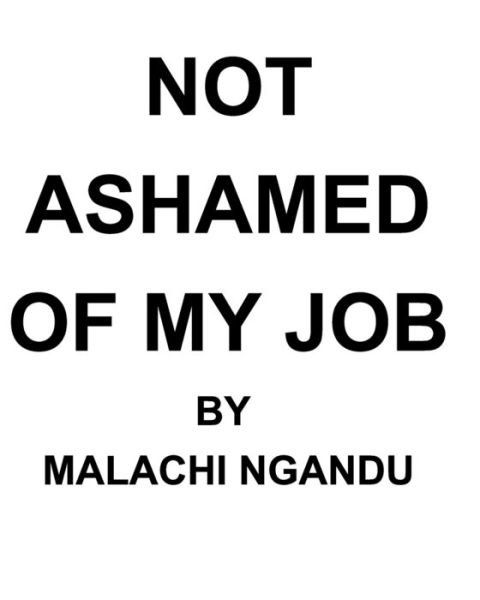 Cover for Malachi Ngandu · Not Ashamed of My Job (Paperback Book) (2021)