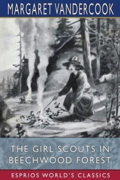 Cover for Margaret Vandercook · The Girl Scouts in Beechwood Forest (Esprios Classics) (Pocketbok) (2024)