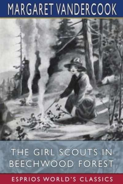 Margaret Vandercook · The Girl Scouts in Beechwood Forest (Esprios Classics) (Paperback Book) (2024)