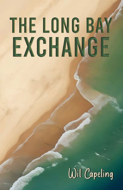 Cover for Wil Capeling · The Long Bay Exchange (Paperback Book) (2024)