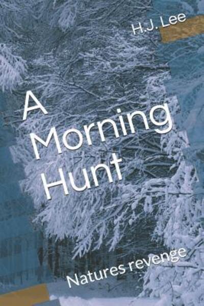 Cover for H J Lee · A Morning Hunt (Paperback Book) (2019)