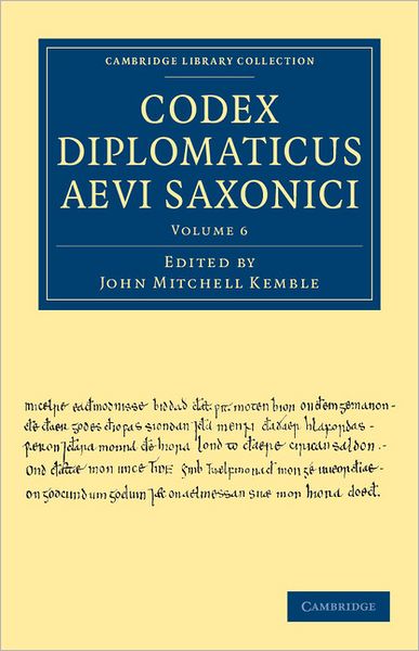 Cover for John Mitchell Kemble · Codex Diplomaticus Aevi Saxonici - Codex Diplomaticus Aevi Saxonici 6 Volume Set (Paperback Book) (2011)