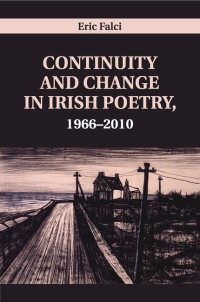 Cover for Falci, Eric (University of California, Berkeley) · Continuity and Change in Irish Poetry, 1966–2010 (Taschenbuch) (2019)