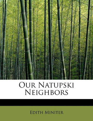 Cover for Edith Miniter · Our Natupski Neighbors (Paperback Book) (2009)