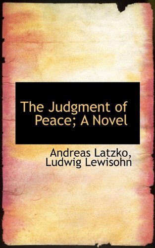 Cover for Andreas Latzko · The Judgment of Peace; A Novel (Paperback Book) (2009)