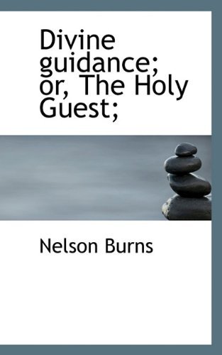 Cover for Nelson Burns · Divine Guidance; Or, the Holy Guest; (Paperback Book) (2009)