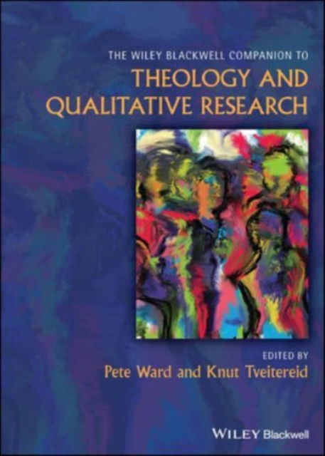 The Wiley Blackwell Companion to Theology and Qualitative Research - Wiley Blackwell Companions to Religion - P Ward - Livros - John Wiley and Sons Ltd - 9781119756903 - 27 de novembro de 2025