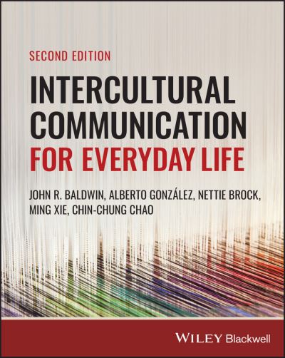 Cover for Baldwin, John R. (Illinois State University, USA) · Intercultural Communication for Everyday Life (Paperback Book) (2023)