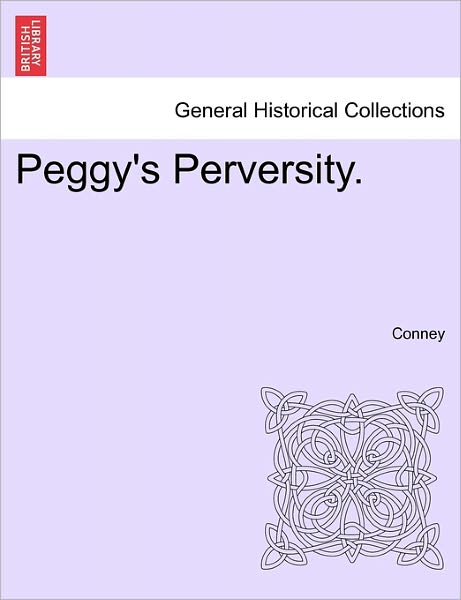 Cover for Conney · Peggy's Perversity. (Paperback Bog) (2011)
