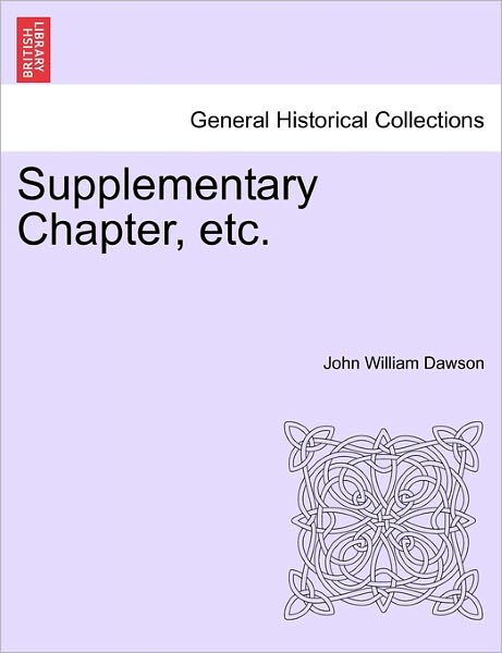 Cover for John William Dawson · Supplementary Chapter, Etc. (Paperback Bog) (2011)