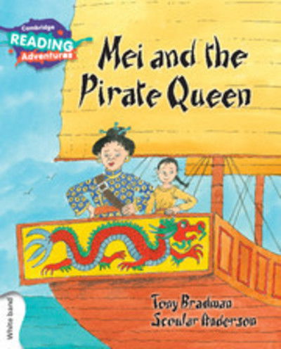 Cover for Tony Bradman · Cambridge Reading Adventures Mei and the Pirate Queen White Band - Cambridge Reading Adventures (Paperback Book) [New edition] (2016)