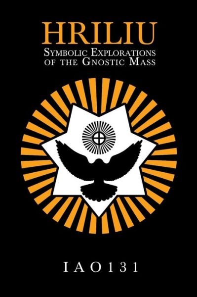 Cover for Iao131 · Hriliu: Symbolic Explorations of the Gnostic Mass (Taschenbuch) (2016)