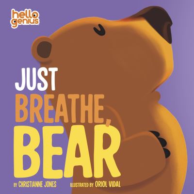 Cover for Jones, Christianne (Acquisitions Editor) · Just Breathe, Bear - Hello Genius (Board book) (2022)