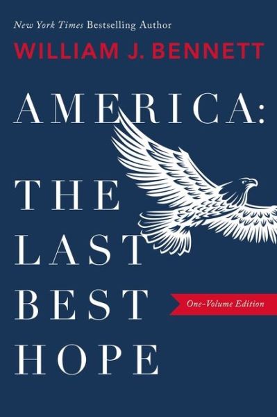 Cover for William J. Bennett · America: The Last Best Hope (Taschenbuch) [One-Volume edition] (2021)