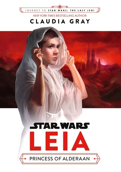 Cover for Claudia Gray · Star Wars: Leia: Princess of Alderaan (Paperback Bog) (2017)