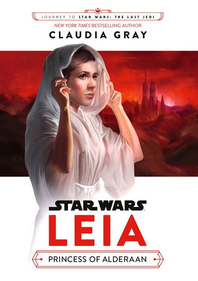 Star Wars: Leia: Princess of Alderaan - Claudia Gray - Books - Egmont UK Ltd - 9781405288903 - October 5, 2017