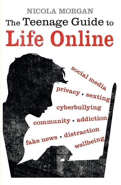 Cover for Nicola Morgan · The Teenage Guide to Life Online (Pocketbok) (2018)
