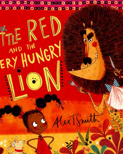 Cover for Alex T. Smith · Little Red and the Very Hungry Lion (Paperback Book) (2015)