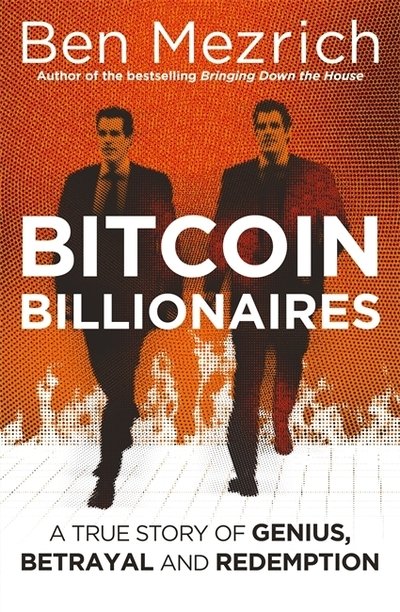 Cover for Ben Mezrich · Bitcoin Billionaires: A True Story of Genius, Betrayal and Redemption (Innbunden bok) (2019)