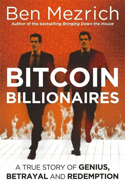 Cover for Ben Mezrich · Bitcoin Billionaires: A True Story of Genius, Betrayal and Redemption (Inbunden Bok) (2019)