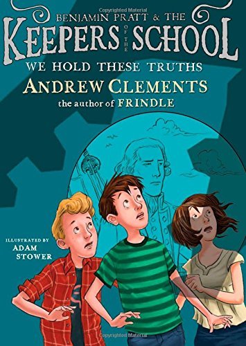 Cover for Andrew Clements · We Hold These Truths (Benjamin Pratt and the Keepers of the School) (Hardcover Book) (2013)