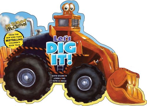 Cover for Lara Bergen · Let's Dig It! (Jon Scieszka's Trucktown) (Board book) [Act Ina No edition] (2010)