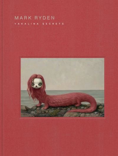 Cover for Mark Ryden · Mark Ryden Yakalina Secrets: New Shows from the Godfather of Pop Surrealism (Hardcover bog) (2024)