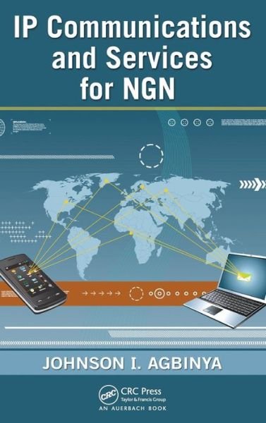 Cover for Johnson I Agbinya · IP Communications and Services for NGN (Hardcover bog) (2009)