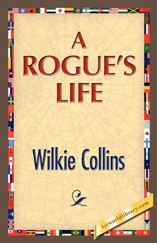 Cover for Wilkie Collins · A Rogue's Life (Paperback Book) (2008)