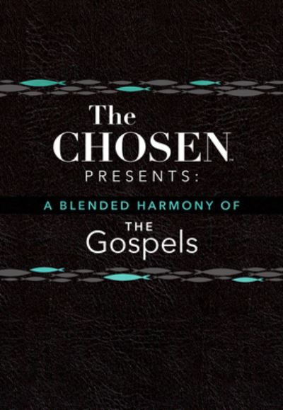 Cover for Steve Laube · The Chosen Presents: A Blended Harmony of the Gospels - Chosen (Leather Book) (2022)