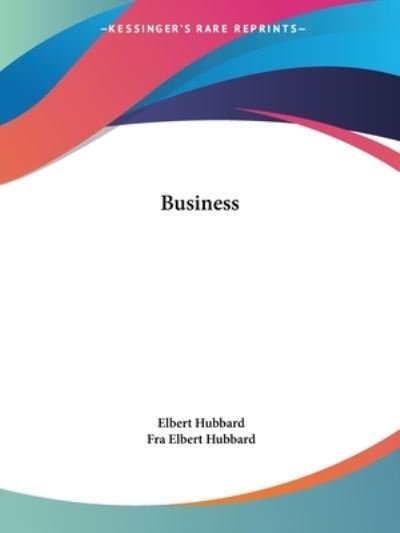 Cover for Fra Elbert Hubbard · Business (Paperback Book) (2005)