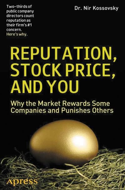 Cover for Nir Kossovsky · Reputation, Stock Price, and You: Why the Market Rewards Some Companies and Punishes Others (Paperback Bog) [1st edition] (2012)