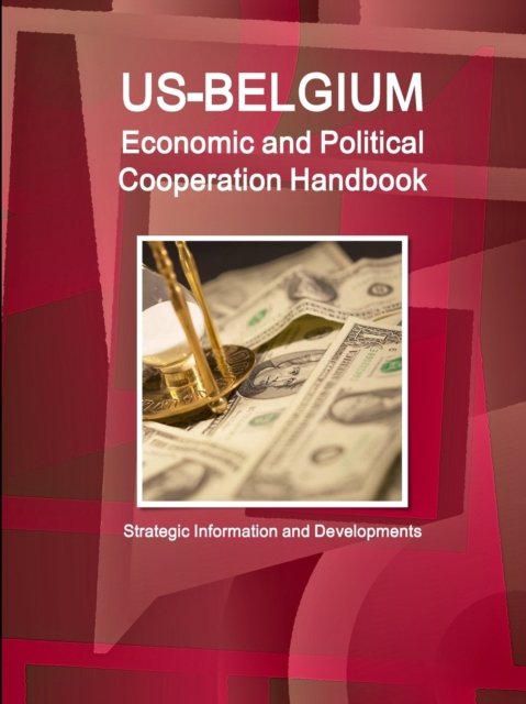 Cover for Inc Ibp · US-Belgium Economic and Political Cooperation Handbook - Strategic Information and Developments (Taschenbuch) (2017)