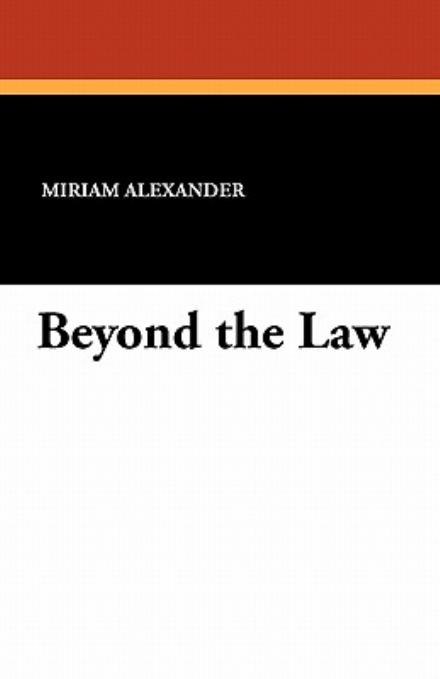 Cover for Miriam Alexander · Beyond the Law (Paperback Book) (2024)