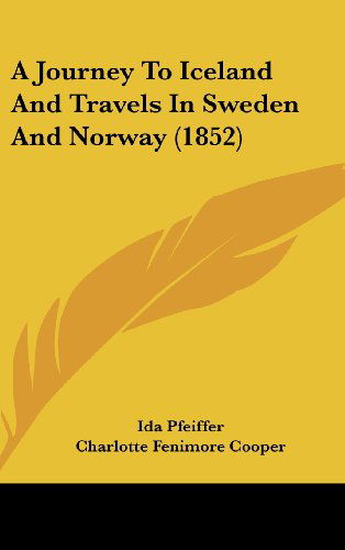 Cover for Ida Pfeiffer · A Journey to Iceland and Travels in Sweden and Norway (1852) (Hardcover Book) (2008)